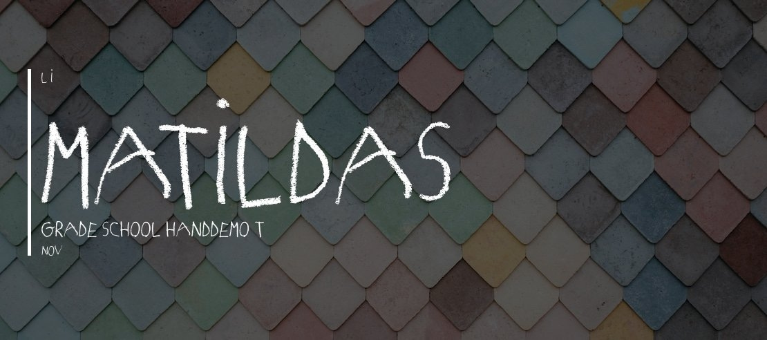 MATILDAS GRADE SCHOOL HAND_DEMO_print Font