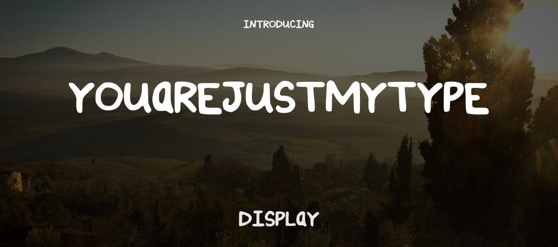 YouAreJustMyType Font