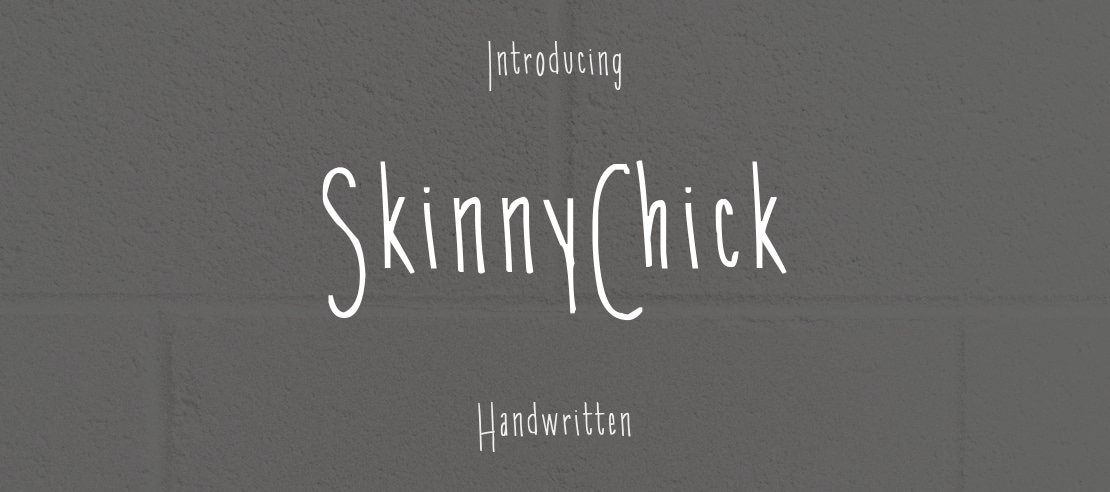 SkinnyChick Font