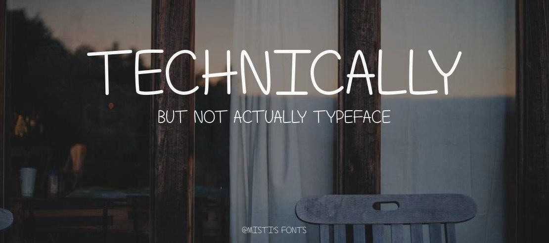 Technically But Not Actually Font