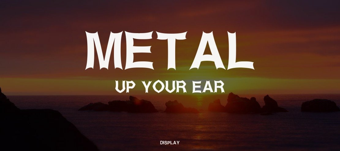 Metal Up Your Ear Font
