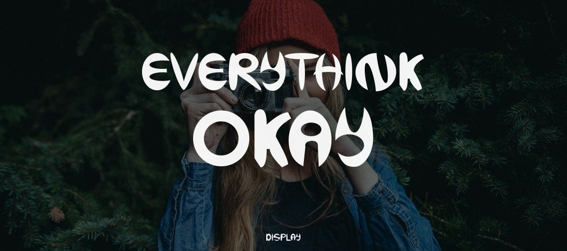 EVERYTHINK OKAY Font