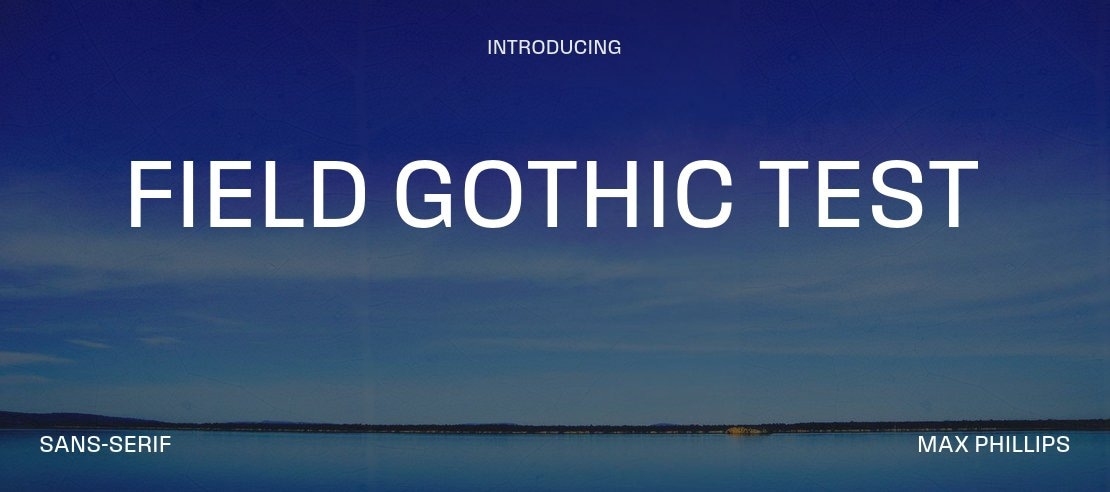 Field Gothic TEST Font Family