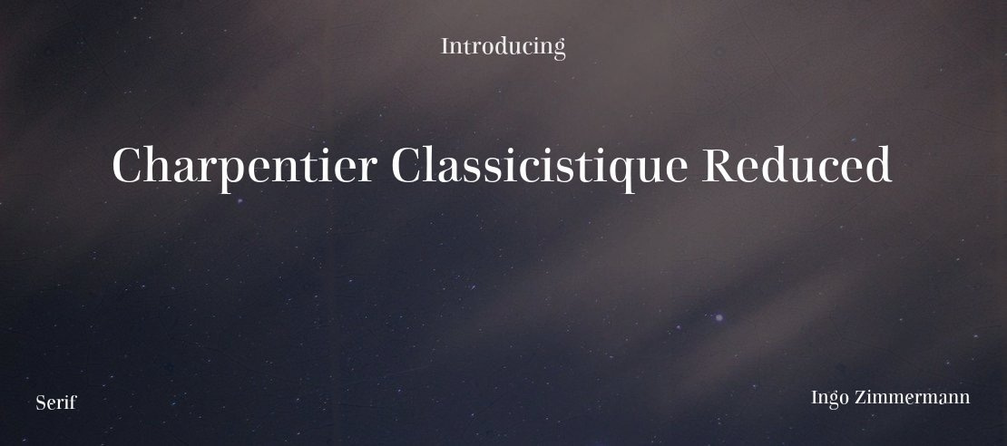 Charpentier Classicistique Reduced Font Family