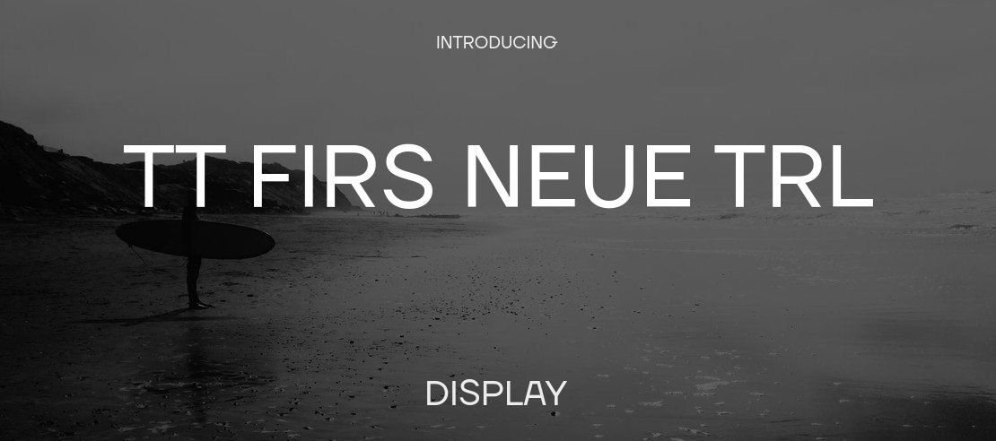 TT Firs Neue Trl Font Family