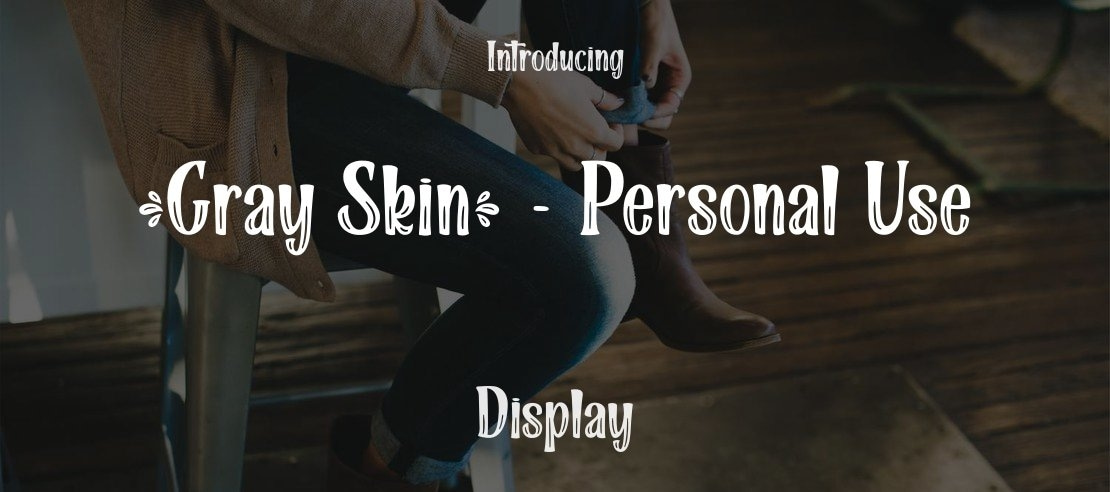 Gray Skin - Personal Use Font