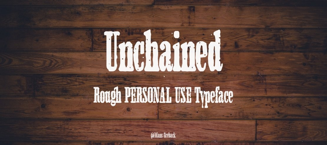 Unchained Rough PERSONAL USE Font Family