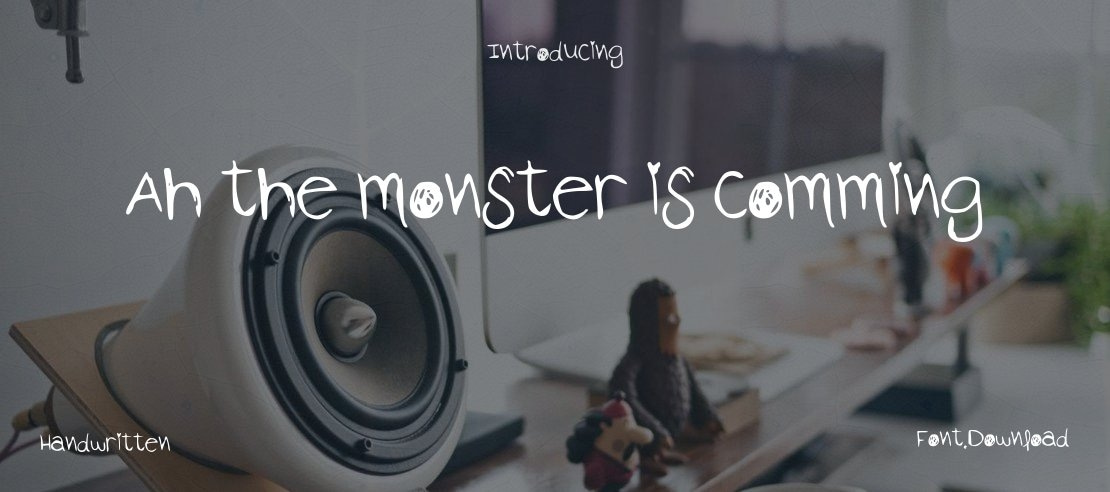 Ah the monster is comming Font