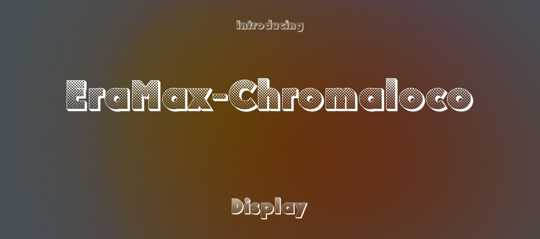 EraMax-Chromaloco Font Family