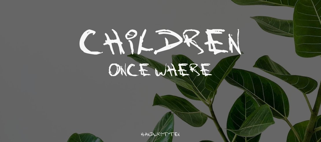 Children Once Where Font