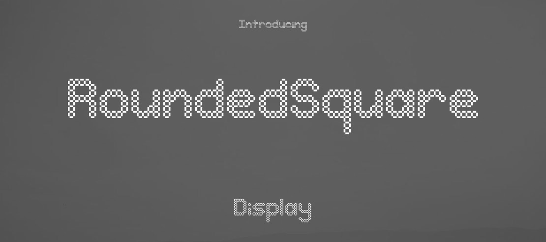 RoundedSquare Font